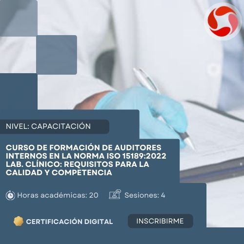 Curso de Formación de Auditores en la Norma. ISO 15189:2022 Laboratorio Clínico Requisitos para la Calidad y Competencia